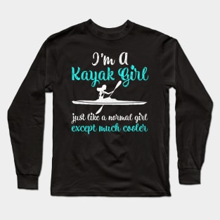 Im A Kayak Girl Long Sleeve T-Shirt